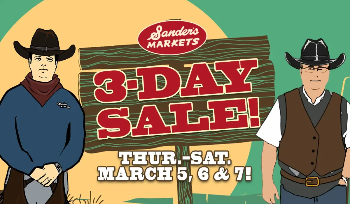 Sander's Markets Famous 3-Day Sale Thursday-Saturday, March 5, 6 & 7